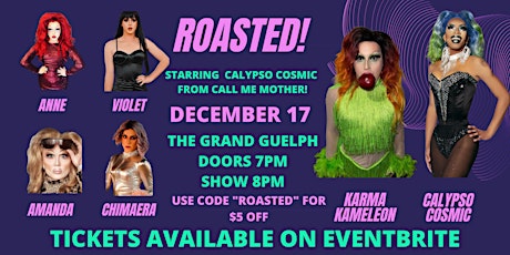 ROASTED: A Drag Roast featuring Calypso Cosmic! With host Karma Kameleon! tickets