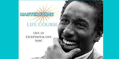 The Master Force Life Course tickets