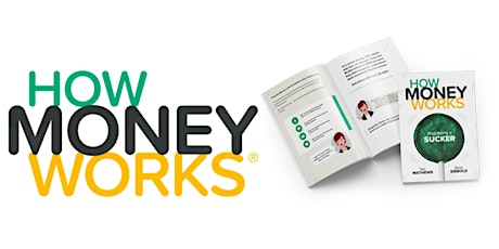 ::FREE:: How Money Works-Stop Being a Sucker! tickets
