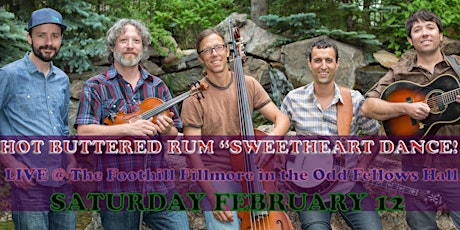 HOT BUTTERED RUM  & Band of Comerados : SWEETHEART DANCE & PICKIN' FEST @ tickets