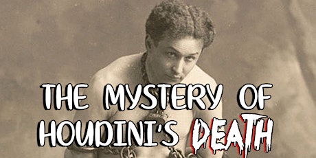 Dinner and Escape: The Mystery of Houdini's Death tickets