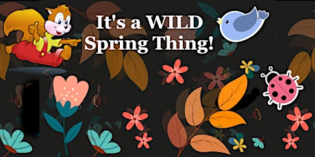 It's a Wild Spring Thing! tickets