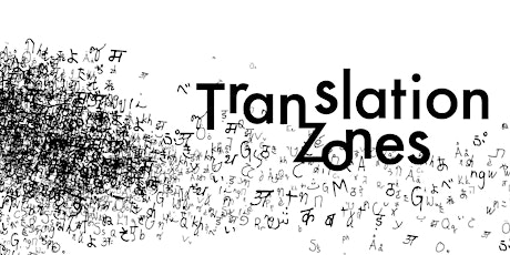 Translation Zone(s): a roundtable examining art-and-translation primary image
