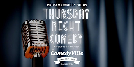 English Comedy Show Montreal (Thursday Pro-Am) at Comedy Club in Montreal tickets