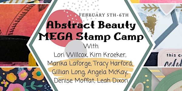 Abstract Beauty MEGA Stamp Camp!