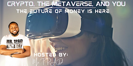 Crypto, The Metaverse, And You : Step Into The Future tickets