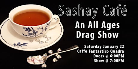 Sashay Café : An All Ages Drag Show tickets