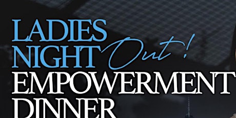 Ladies Night Out Empowerment Dinner tickets