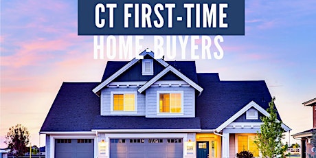 CT First-Time Home-Buyers  -Purchase Financing Basics tickets