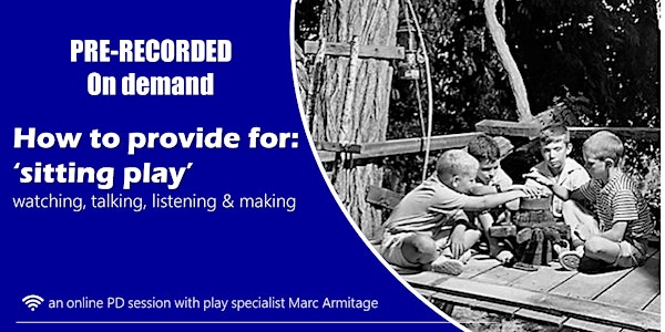 Providing for Sitting Play ON-LINE ON-DEMAND