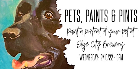Pets, Paints & Pints at Edge City Brewery: paint a portrait of your pet! tickets