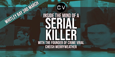 Inside The Mind Of A Serial Killer - Whitley Bay tickets