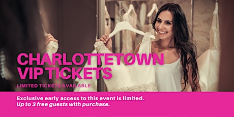 Charlottetown Pop Up Wedding Dress Sale VIP Early Access tickets