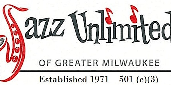 Jazz Unlimited Celebration of Milwaukee Jazz