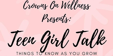 Crowns On Wellness Presents: Teen Girl Talk tickets
