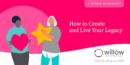 Imagen principal de How to Create and Live Your Legacy: A Willow Workshopᵀᴹ