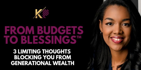 From Budgets to Blessings: 3 Limiting Thoughts Blocking You tickets