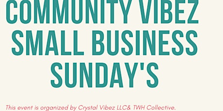 Small Business Sunday's at Crystal Vibez! tickets
