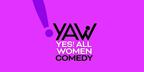 Yes All Women Comedy @ Open Studio tickets