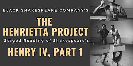 THE HENRIETTA PROJECT Staged Reading of HENRY IV, Part 1 primary image