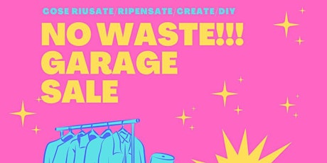 No waste garage sale!!! biglietti