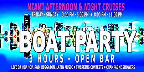 MIAMI’S #1 BOAT PARTY - 3 Hour Open Bar - Live DJ - Hip Hop Music tickets