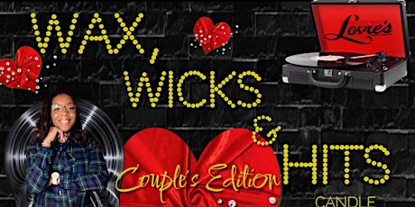 Wax, Wicks , & Hits - Lovie’s Candle Company LLC tickets