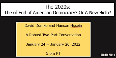 The 2020s: The End of American Democracy? Or A New Birth? tickets