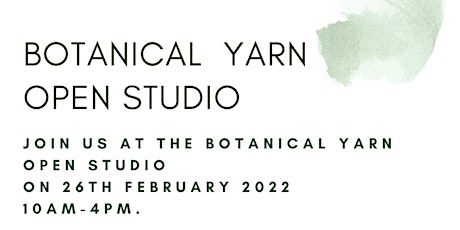 Botanical Yarn Open Studios 26th February tickets