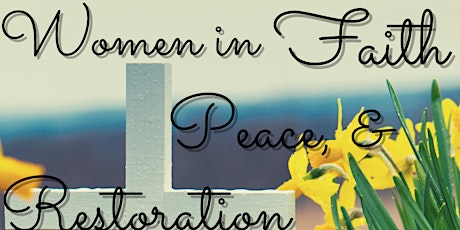 Women In Faith, Peace, And Restoration tickets