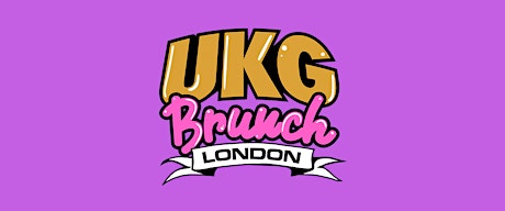 UKG Brunch - LONDON tickets