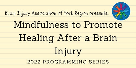 Mindfulness for Healing After Brain Injury - 2022 BIAYR Programming Series tickets