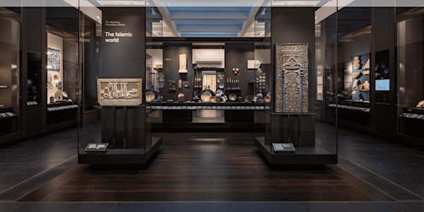 MACFEST 2022: The British Museum, Islamic Gallery