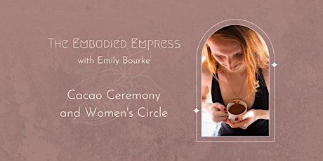 Cacao Ceremony & Women's Circle tickets