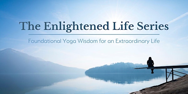 Enlightened Life: 5 Part Series