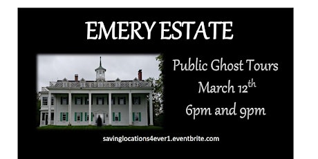 Public Ghost Tour Emery Estate March 12th 6pm tickets