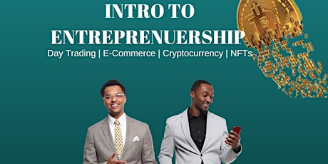 INTRO TO ENTREPRENUERSHIP (Day Trading| E-commerce| Cryptocurrency| NFTs tickets