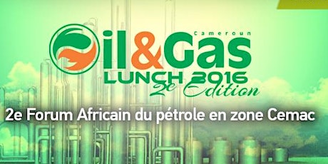 Image principale de Forum Cameroon Oil & Gas Lunch 2016