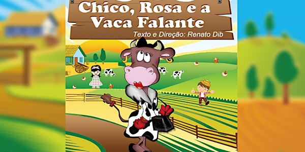 Desconto! Chico, Rosa e a Vaca Falante no Teatro West Plaza
