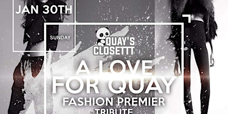 A Love For Quay Fashion Premier Tribute tickets