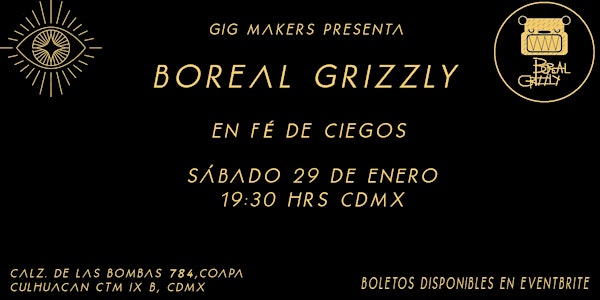 Gig Makers Presenta: Boreal Grizzly en Fe De Ciego