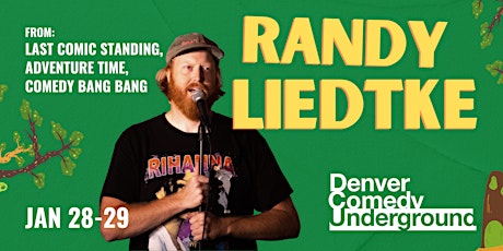 Friday Denver Comedy Underground Randy Liedtke (Last Comic Standing) tickets