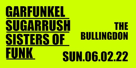 The Bullingdon | Garfunkel x SugarRush x Sisters of Funk tickets