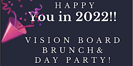 Happy You in 2022! Vision Board Brunch & Day Party tickets