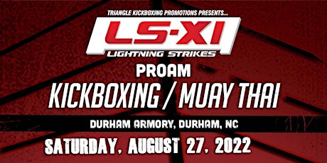 Lightning Strikes XI ProAm Kickboxing/Muay Thai Event tickets