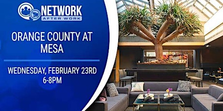 Network After Work Orange County at Mesa tickets
