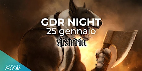 GDR Night - Historia - Martedì 25 Gennaio biglietti
