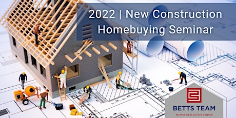 2022 New Construction Homebuying Seminar tickets