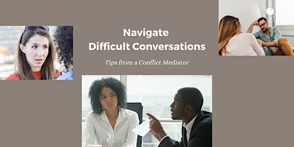 Navigate Difficult Conversations: Tips from a Conflict Mediator