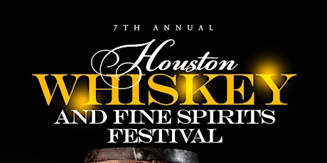 7th Annual Houston Whiskey & Fine Spirit Festival tickets